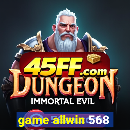 game allwin 568